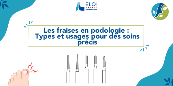 Les fraises en podologie : Types et usages pour des soins précis 