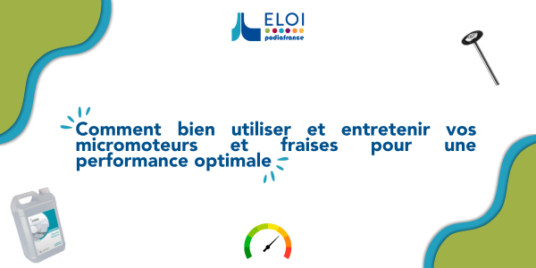 Podologie : Astuces pour bien utiliser et entretenir vos fraises et micromoteurs