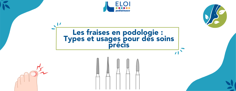 Les fraises en podologie : Types et usages pour des soins précis 