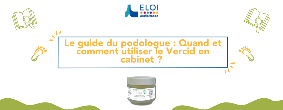 Guide du podologue : quand et comment utiliser Vercid en cabinet pour traiter les lésions plantaires ?